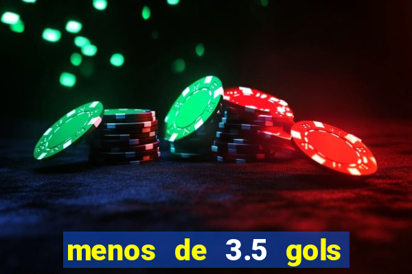 menos de 3.5 gols o que significa betano